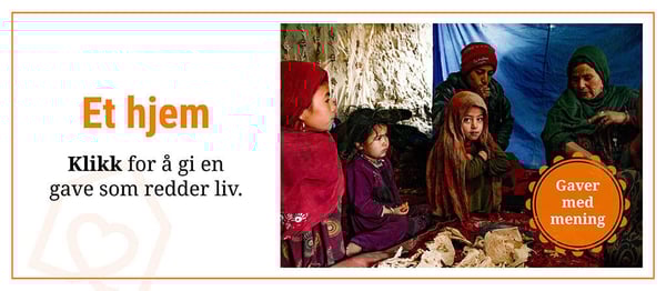 Gaver med mening: Et hjem. Klikk her for å gi en gave som redder liv.